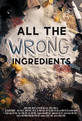 所有错误的配料 All the Wrong Ingredients (2023)海报