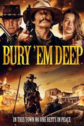 打下十八层地狱 Bury 'Em Deep (2025)海报