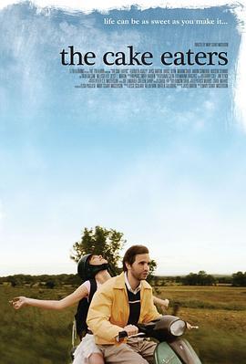 吃蛋糕的人 The Cake Eaters (2007)海报