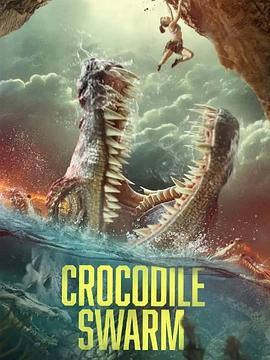 鳄鱼群 Crocodile Swarm (2023)海报