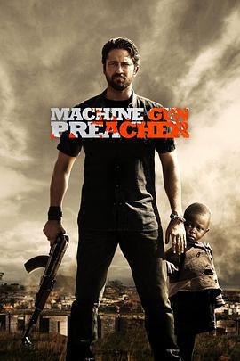 机关枪牧师 Machine Gun Preacher (2011)海报