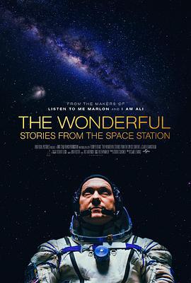 非凡成就：来自空间站的故事 The Wonderful: Stories From The Space Station (2021)海报