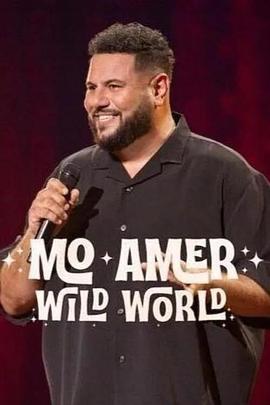 莫·阿米尔：失控世界 Mo Amer: Wild World (2025)海报