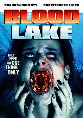 血湖 Blood Lake: Attack Of The Killer Lampreys (2014)海报