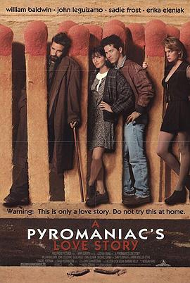烈火奇缘 A Pyromaniac's Love Story (1995)海报