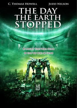 机器人侵犯地球 The Day The Earth Stopped (2008)海报