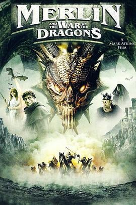 梅林和龙之战 Merlin and the War of the Dragons (2008)海报