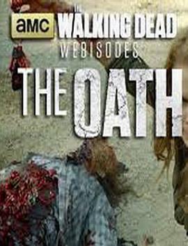 行尸走肉(网络版) 第三季 The Walking Dead Webisodes: The Oath Season 3 (2013)海报