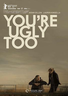 你也不美丽 You're Ugly Too (2015)海报