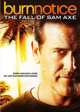 火线警告前传：萨姆的堕落 Burn Notice: The Fall of Sam Axe (2011)海报