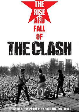 冲撞乐队的沉浮 The Rise and Fall of The Clash (2012)海报