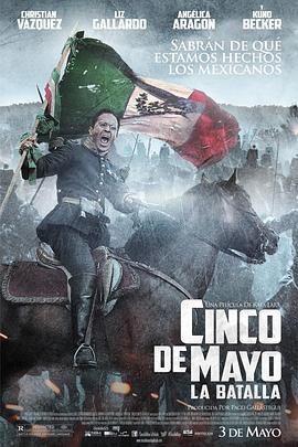 五月五之战 Cinco de Mayo, La Batalla (2013)海报