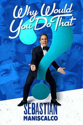 Sebastian Maniscalco: Why Would You Do That? (2016) default海报