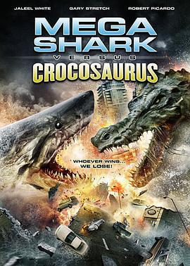 巨鲨大战食人鳄 Mega Shark vs Crocosaurus (2010)海报