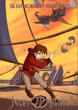 凡尔纳的伟大冒险 The Extraordinary Adventures of Jules Verne (2007)海报