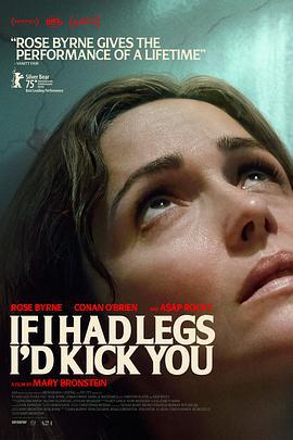 如果有腿，我会踢你 If I Had Legs I’d Kick You (2025)海报
