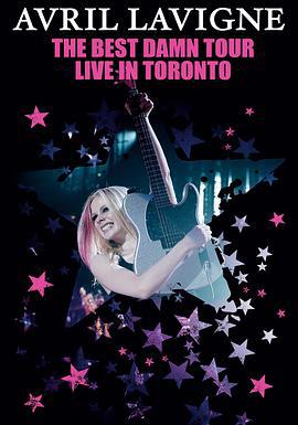 Avril Lavigne: The Best Damn Tour - Live in Toronto (2008)海报