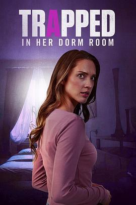 困在宿舍里 Trapped in Her Dorm Room (2025)海报