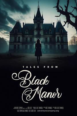 《黑庄园传说》 Tales from Black Manor (2025)海报