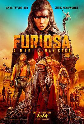 疯狂的麦克斯：狂暴女神 Furiosa: A Mad Max Saga (2024) qiang_xian_ban海报