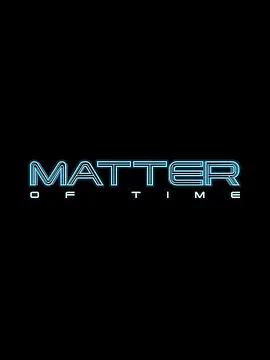 时间问题 Matter of Time (2025)海报