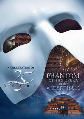 剧院魅影：25周年纪念演出 The Phantom of the Opera at the Royal Albert Hall (2011)海报