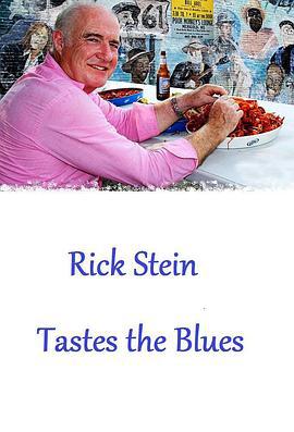 里克·斯坦的蓝调寻味之旅 Rick Stein's Tastes The Blues (2011)海报