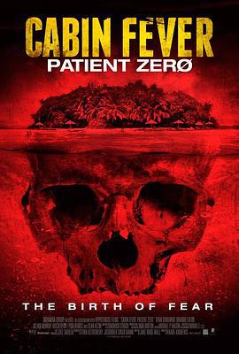 尸骨无存3：零号病人 Cabin Fever: Patient Zero (2014)海报