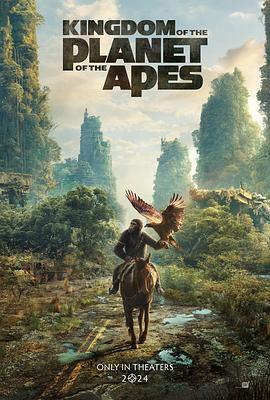 猩球崛起：新世界 Kingdom of the Planet of the Apes (2024) yu_gao_pian海报