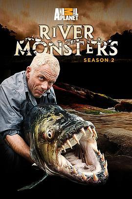 河中巨怪 第二季 River Monsters Season 2 (2010)海报