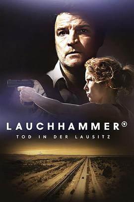 小镇煤田命案 第一季 Lauchhammer - Tod in der Lausitz Season 1 (2022)海报