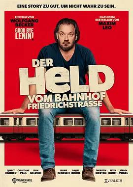 弗里德里希大街站的英雄 Der Held vom Bahnhof Friedrichstraße (2025)海报