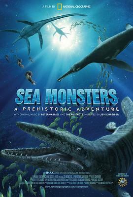 与海怪同行 Sea Monsters: A Prehistoric Adventure (2007)海报