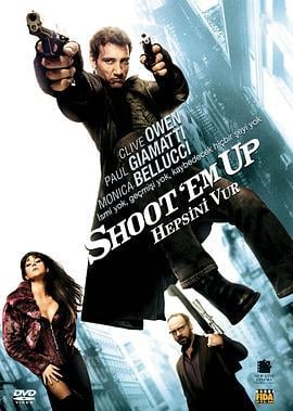 赶尽杀绝 Shoot 'Em Up (2007) lan_guang海报