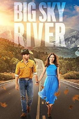 大天空河 Big Sky River (2022)海报
