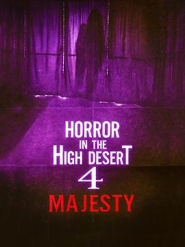 迷失内华达4 Horror in the High desert 4: Majesty (2025)海报