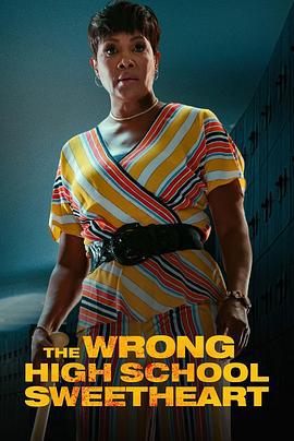 错误的高中甜心 The Wrong High School Sweetheart (2022)海报
