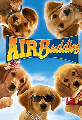 神犬小巴迪 Air Buddies (2006)海报