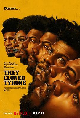 他们克隆了蒂龙 They Cloned Tyrone (2023)海报