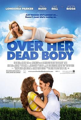 我去世的吃醋女友 Over Her Dead Body (2008)海报