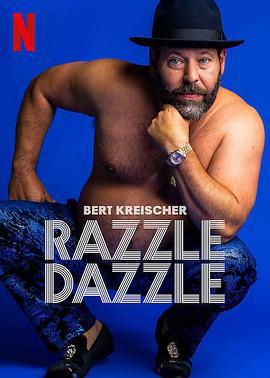 伯特·克赖舍：今夜来狂欢 Bert Kreischer: Razzle Dazzle (2023)海报