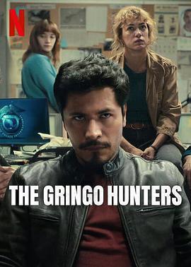 边境追缉队 The Gringo Hunters (2025)海报