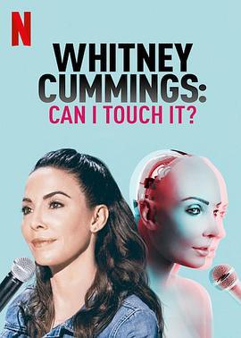 惠特妮·卡明：我能摸摸吗？ Whitney Cummings: Can I Touch It? (2019)海报