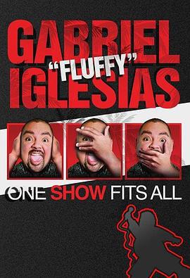 加布里埃尔·伊格莱西亚斯：老少咸宜秀 Gabriel "Fluffy" Iglesias: One Show Fits All (2019)海报