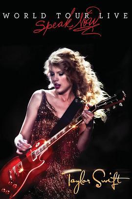 泰勒·斯威夫特：爱的告白世界巡回演唱会 Taylor Swift: Speak Now World Tour Live (2011)海报
