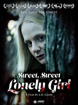 甜蜜寂寞女孩 Sweet, Sweet Lonely Girl (2016)海报