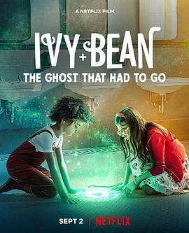 艾薇和豆豆：鬼怪快快走 Ivy + Bean: The Ghost That Had to Go (2022)海报