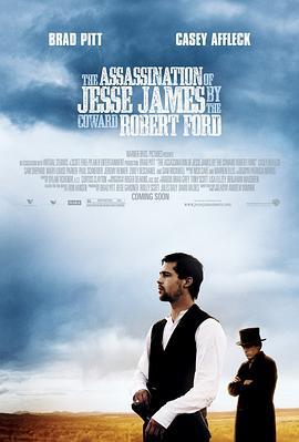 神枪手之死 The Assassination of Jesse James by the Coward Robert Ford (2007)海报