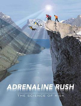 极限飞跃：冒险的内涵 Adrenaline Rush: The Science of Risk (2002)海报