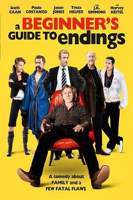 初学者的终极指南 A Beginner's Guide to Endings (2010)海报
